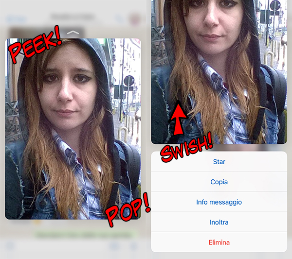 Quando vedrà che ho pubblicato questa sua foto mi ucciderà, comunque questa è l'anteprima della nuova funzionalità 3D Touch "Peek and Pop" su Whatsapp.